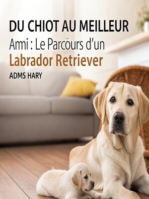 cover image of Du Chiot au Meilleur Ami